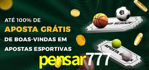 pensar777 Ate 100% de Aposta Gratis