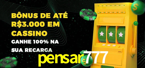 pensar777 melhor bônus de depósito